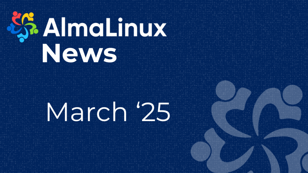 AlmaLinux News for March '25